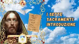 I sette sacramenti: introduzione
