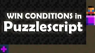 How To Set Win Conditions | Learn PuzzleScript 4