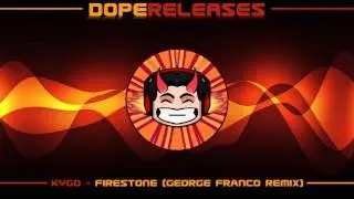 ⚝ EDM ⚝ Kygo - Firestone (George Franco Remix)