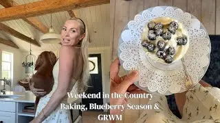 Cottagecore Weekend in the Country 🍋🫐 Baking, Blueberry Season & GRWM