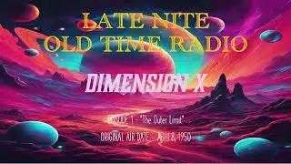 Dimension X Episode 1 - The Outer Limits