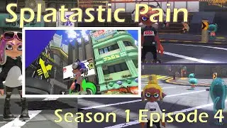 Splatastic Pain Ep4 (The whole squad)