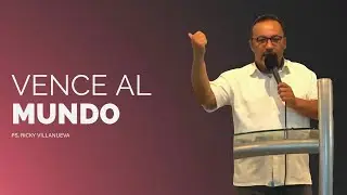 Ps. Ricky Villanueva - Vence al mundo