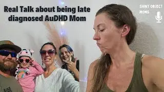 AuDHD Parenting real talk - Neurodivergent family, the invisible battles, late diagnosed, identity 