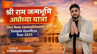 Shri Ram Janmabhoomi Mandir Vlog | Ayodhya Tour 2025 🚩✨