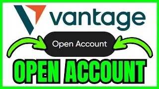 How To OPEN Vantage Account (QUICK & EASY) 2026