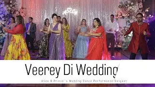 Veerey Di Wedding || Alice & Prince 's Wedding Dance Performance || Sangeet