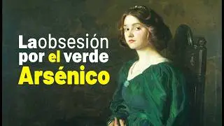 El COLOR VENENOSO verde scheele ARSÉNICO y MODA en el siglo XIX