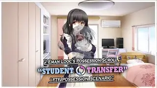 Student Transfer | Eman Looc's Possession Scroll | Possession Scenario | Part 2 | Gameplay #195