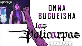 Onna Bugueisha // Suba Joven Fest Las Policarpas