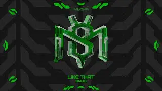 BAUHA - Like That | Bassmatic Records