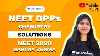 NEET 2020 DPP on Solutions | Chemistry | Garima Verma | Unacademy Sapiens