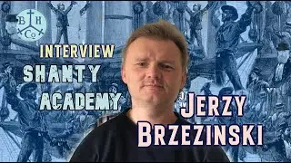 SHANTY ACADEMY  - SHANTYMAN JERZY BREZINSKY - Learn a Sea Shanty - Sing a Sea Shanty