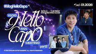 (VLOG FMT 02) Sơn.K - The First Fan Meeting Hello Capo HCM -  04.01.2026 | #VlogHelloCapo by Sơn.K