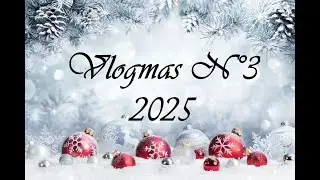 Vlogmas N°3 venez dans mon quotidien