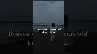 reasons why 9-18 years old kids cry for/😥😥#aestheic #sad video #music #1million #💌😨