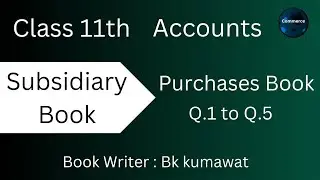 Subsidiary books || Purchase Book || Q.1 to Q.5 || Class 11th Accounts ||  Bk kumawat ||