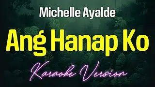 Ang Hanap Ko (KARAOKE)