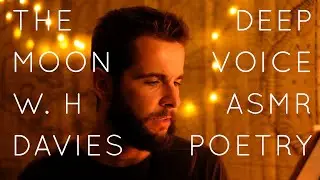 The Moon by W H Davies Poetry Reading by Zac Conway - Deep Voice Poetry ASMR Reading