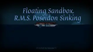 Poseidon Sinking. Floating Sandbox/ Гибель Посейдона