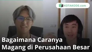 Bagaimana Caranya Magang di Perusahaan Besar? | KotaTalks 20