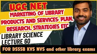 UGC NET LIS | Marketing of Library products and services- Plan, Research, Strategies etc| Lecture 60