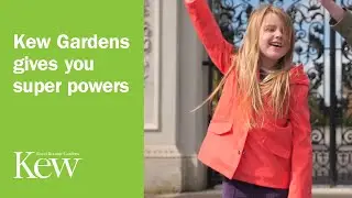 Kew Gardens Gives You Super Powers! Take a look at Kids' Kew
