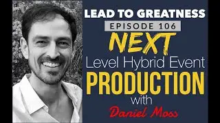 106. Next Level Hybrid Event Production with Daniel Moss | Cedric Francis