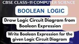 Logic Circuits | Logic Circuit Diagrams from Boolean Expressions | Logic Circuit Diagrams | Class 11