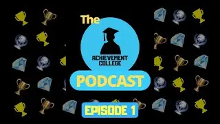 The Achievement College Podcast Episode 1