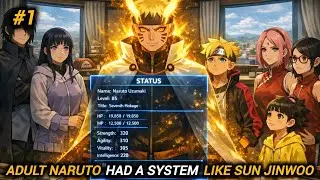 What If Adult Naruto Had A System Like Sun Jinwoo | Part-1 In Hindi 