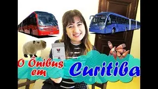 Como Funciona o Ônibus em Curitiba - Paraná