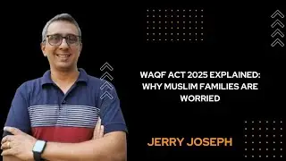 Waqf Act 2025 Explained: Why Muslim Families Are Worried