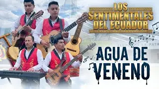 Los Sentimentales Del Ecuador - Agua de Veneno (Video Oficial)