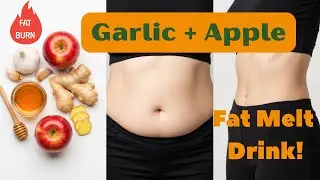 Mix Garlic and Apple&ndash;The Detox Secret to Burn Fat Fast No One Told You!