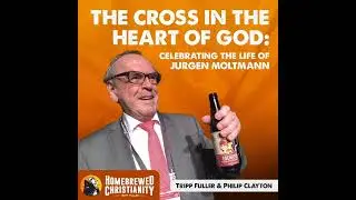 Celebrating the Life, Legacy, and Thought of Jürgen Moltmann w/ Philip Clayton - Audio Only
