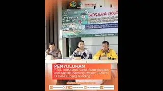 Penyuluhan PTSL Integrated Land Administration and Spatial Planning Project Di desa Kupang Nunding