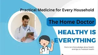The Home Doctor - Practical Medicine for Every Household#TheHomeDoctor#PracticalMedicine#SelfCare