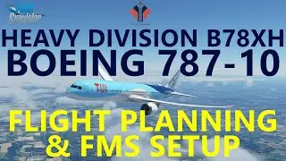 MSFS | Boeing 787-10 Dreamliner Tutorial - Set Up for a Full Flight [Heavy Division Free Mod] Ep.1