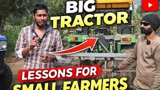 गलती मत करना! Small Farmers & Big Tractor Truth. Small Farmers Ke Liye Fayda Ya Nuksan?