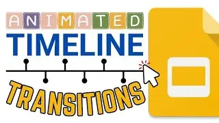 Transitions for an Animated Timeline in Google Slides (Motion Panel)