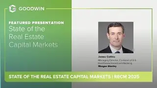 Featured Presentation: State of the Real Estate Capital Markets | RECM 2025