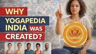 Why Yogapedia India Was Created | A Teacher-First Yoga Knowledge Platform