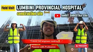 Field Visit to Lumbini Provincial Hospital Construction Site | Civil Engineering Students