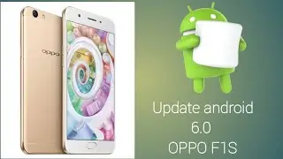 UPDATE OS 6.0 Mashmellow oppo f1s work OFFICIAL UPDATE
