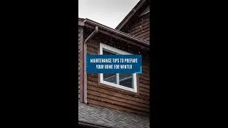 Maintenance Tips to do Around the House Before Winter Arrives