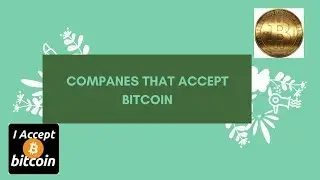 100+ companies that accept Bitcoin