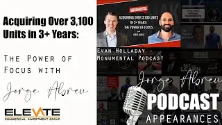 Acquiring Over 3,100 Units in 3+ Years: The Power of Focus with Jorge Abreu