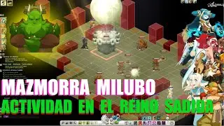 Mazmorra Milubo!!! Mision: Actividad en el Reino Sadida Parte 1