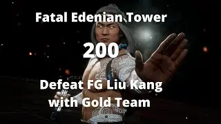 Fatal Edenian Tower 200, Defeat FG Liu Kang with Gold Team| | Talent Tree and Equipment Showcasing.